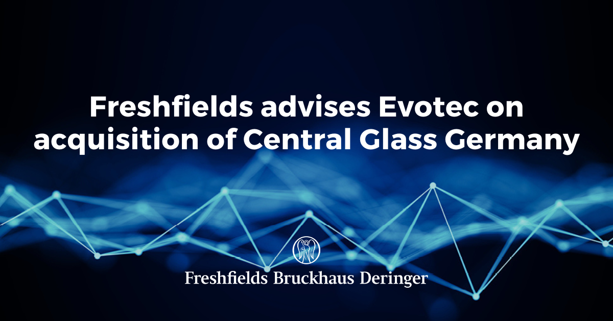 Freshfields berät Evotec beim Erwerb von Central Glass Deutschland